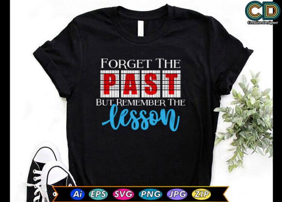 Forget the Past but Remember the Lesson Graphics