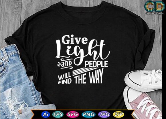 Give Light and People Will Find the Way Graphics