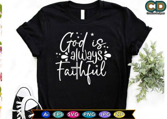 God is Always Faithful Christian Graphics for Crafts