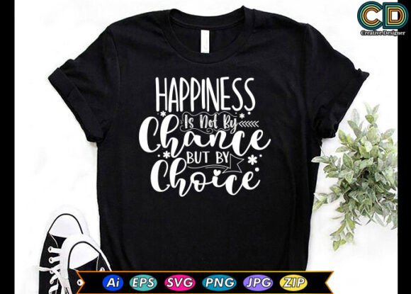 Happiness Is Not by Chance, but by Choice Graphics