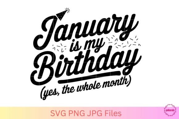 January Is My Birthday Whole Month SVG: Crafts & Graphics Review