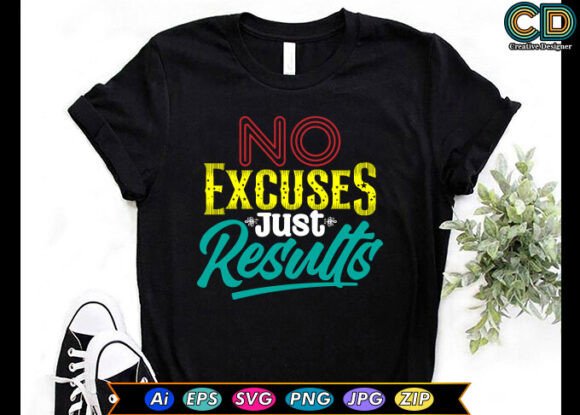 NO EXCUSES JUST RESULTS Graphics for Crafts