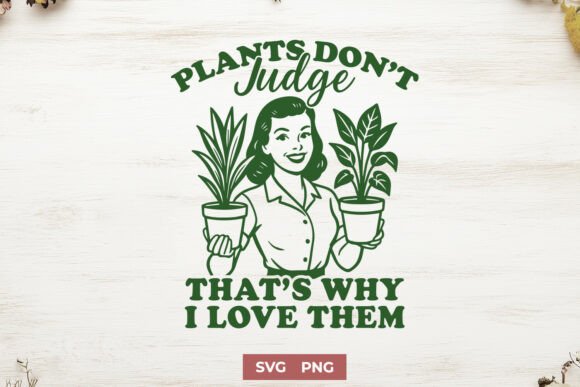 Plants Don’t Judge SVG Graphics for Crafts