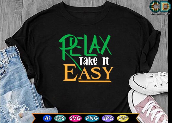 Relax, Take It Easy. Free T-shirt Graphics for Crafts