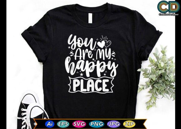 You Are My Happy Place Graphics for Crafts